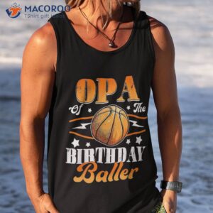 opa of the birthday baller basketball fathers day shirt tank top