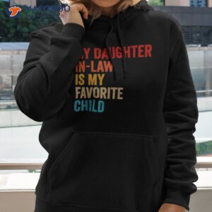 original my daughter in law is my favorite child funny family vintage t shirt hoodie