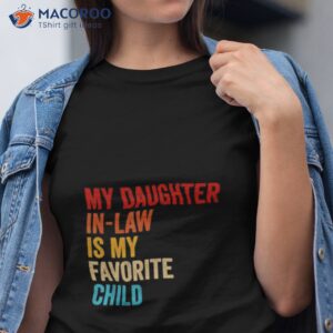 original my daughter in law is my favorite child funny family vintage t shirt tshirt