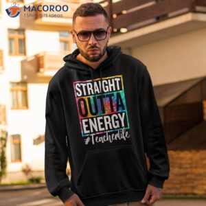 paraprofessional straight outta energy teacher life gifts shirt hoodie 2 1