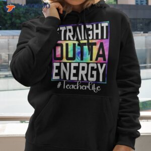 paraprofessional straight outta energy teacher life gifts shirt hoodie 2