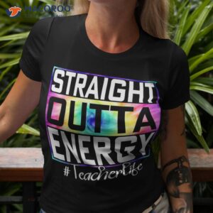 paraprofessional straight outta energy teacher life gifts shirt tshirt 3