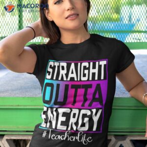 paraprofessional straight outta energy teacher life tie dye shirt tshirt 1