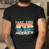 Part Time Hooker Fishing Vintage Shirt