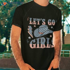 patriotic western let s go girl 4th of july american flag shirt tshirt