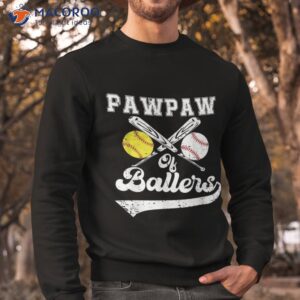 pawpaw of ballers softball baseball player father s day shirt sweatshirt