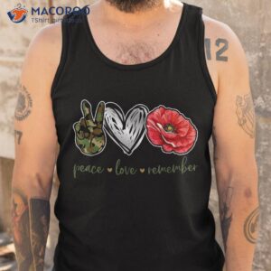 peace love remember red poppy flower soldier veteran day shirt tank top