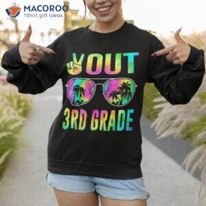 peace out 3rd grade tie dye graduation last day of school shirt sweatshirt