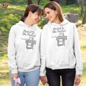 pedal to the metal humorous sewing machine t shirt hoodie 1