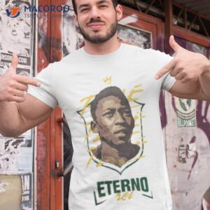 pele eterno rei shirt tshirt 1