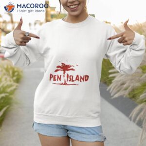 pen island coconut tree shirt sweatshirt