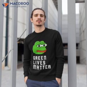 pepe green lives matter shirt sweatshirt 1