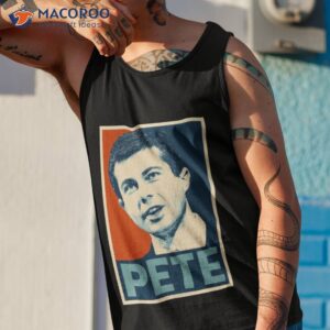 pete hope pete buttigieg shirt tank top 1