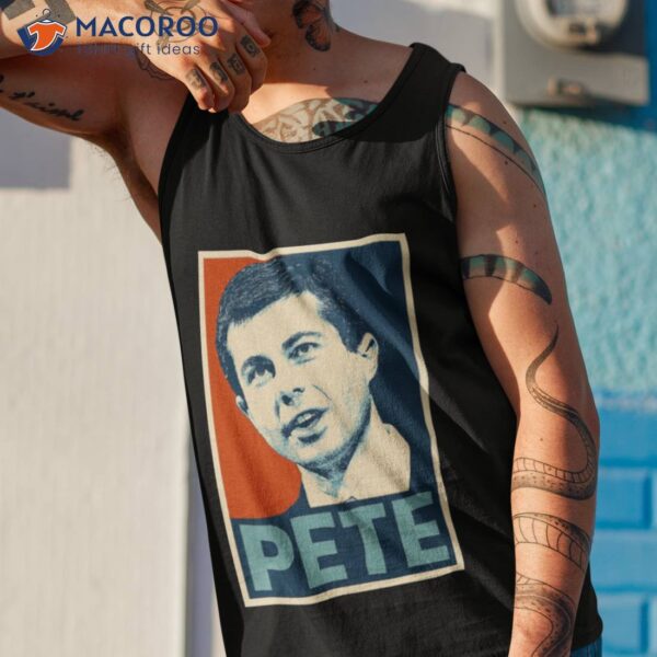 Pete Hope Pete Buttigieg Shirt