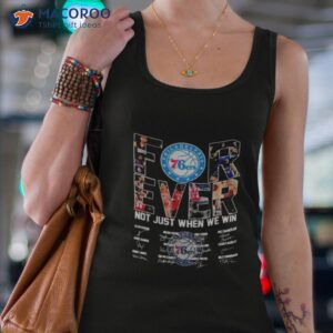 philadelphia 76ers forever not just when we win signatures shirt tank top 4