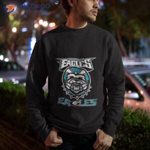 philadelphia eagles and georgia bulldogs eageoles shirt sweatshirt