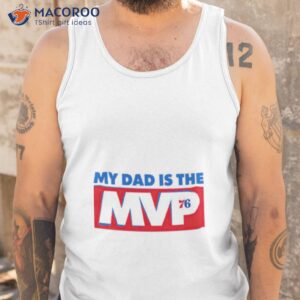 philadelphia my dad is the mvp 76 shirt tank top