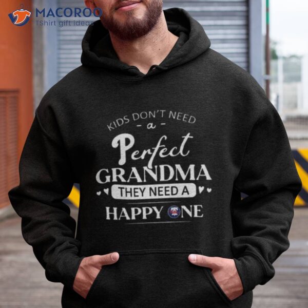 Philadelphia Phillies Kids Don’t Need A Perfect Grandma They Need A Happy One Shirt