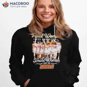 phoenix suns real women love basketball smart women love the 2023 signatures shirt hoodie 1