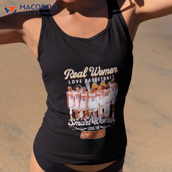 Phoenix Suns Real Women Love Basketball Smart Women Love The 2023 Signatures Shirt