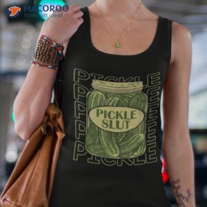 pickle slut funny pickle slut who loves pickles apparel t shirt tank top 4