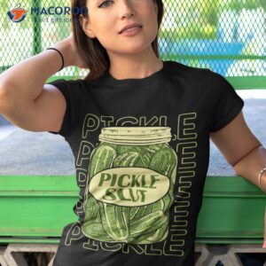 pickle slut funny pickle slut who loves pickles apparel t shirt tshirt 1