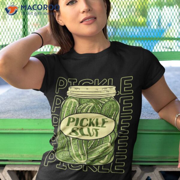 Pickle Slut Funny Pickle Slut Who Loves Pickles Apparel Shirt