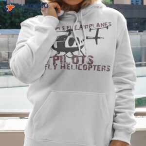 pilots flying helicopters shirt hoodie