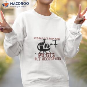 pilots flying helicopters shirt sweatshirt 2