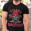 Pirate Brother Costume Skull Beard Funny Family Lover Shirt