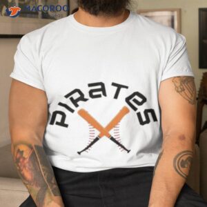 pirates baseball bats shirt tshirt