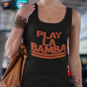 play la bamba shirt tank top 4