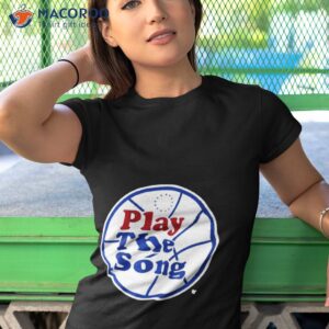 play the song philadelphia t shirt tshirt 1