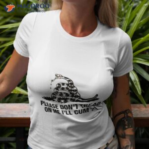 please dont tread on me ill cum t shirt tshirt 3