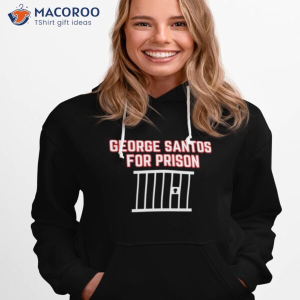 Politicals George Santos For Prison Shirt