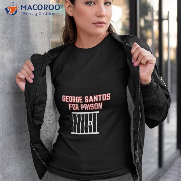 Politicals George Santos For Prison Shirt