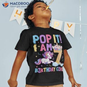 pop it i am 7 birthday girl rainbow color unicorn party shirt tshirt