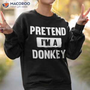 pretend i m a donkey funny halloween costume shirt sweatshirt 2