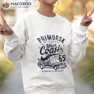 primorsk west coastprimorsk west coast shirt sweatshirt 2