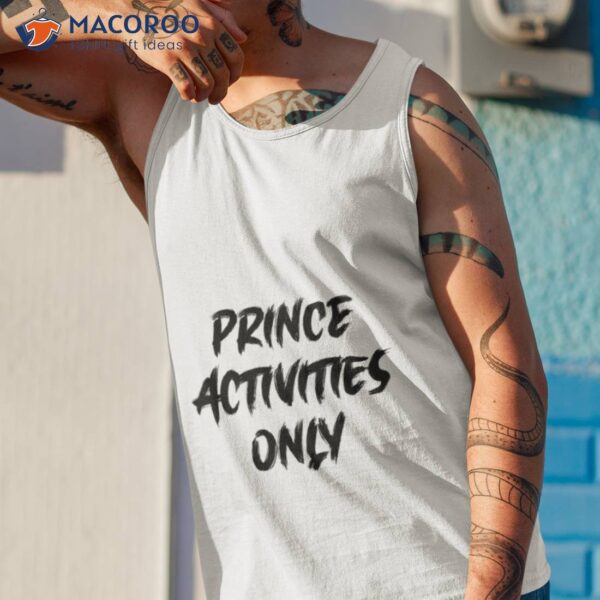 Prince Activities Only Shirt