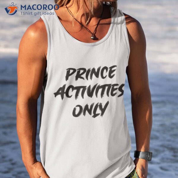 Prince Activities Only Shirt