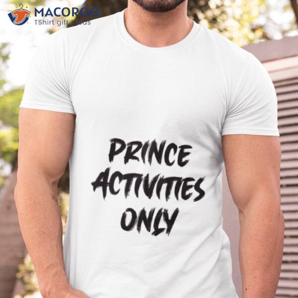 Prince Activities Only Shirt