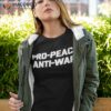 Pro Peace Anti War Shirt