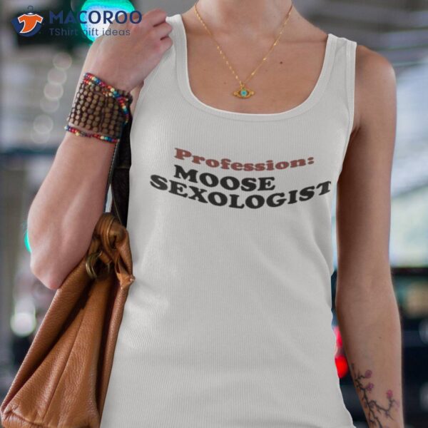 Profession Moose Sexologisshirt