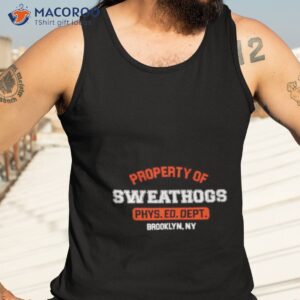 property of sweathogs phys ed dept brooklyn shirt tank top 3