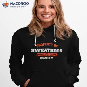 property of sweathogs shirt hoodie 1