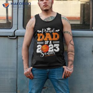 proud dad of a 2023 senior graduate basketball lover shirt tank top 2