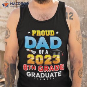 proud dad of a class 2023 8th grade graduation gift shirt tank top