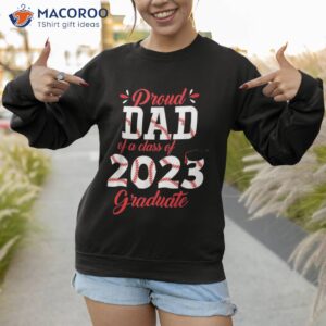 proud dad of a class 2023 graduate baseball senior shirt sweatshirt 1