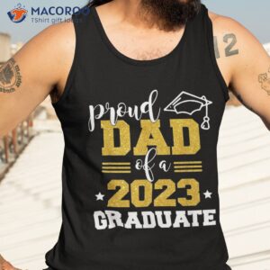 proud dad of a class 2023 graduate fathers day shirt tank top 3